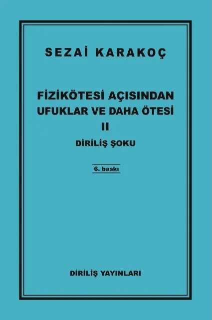 FİZİKÖTESİ AÇISINDAN UFUKLAR VE DAHA ÖTESİ II DİRİLİŞ ŞOKU