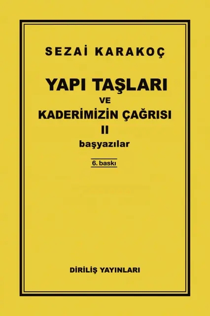 YAPI TAŞLARI VE KADERİMİZİN ÇAĞRISI II Baş Yazılar