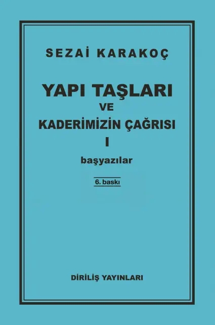 YAPI TAŞLARI VE KADERİMİZİN ÇAĞRISI I Baş Yazılar